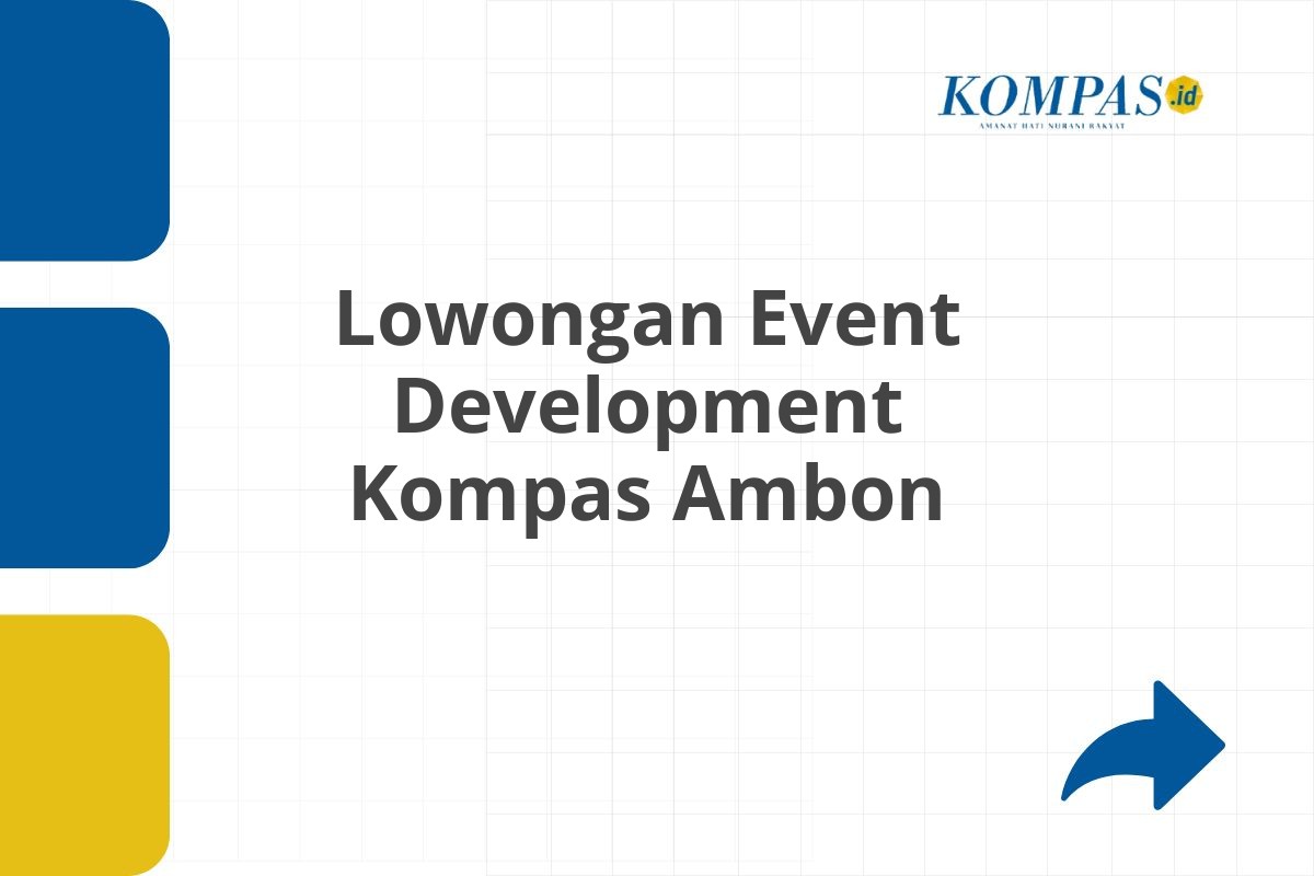 Lowongan Event Development Kompas Ambon