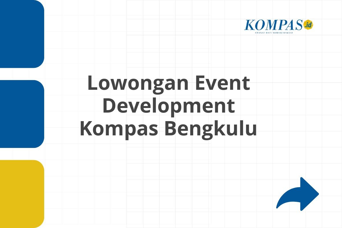 Lowongan Event Development Kompas Bengkulu