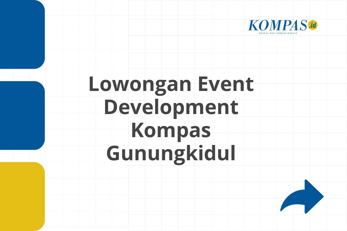 Lowongan Event Development Kompas Gunungkidul