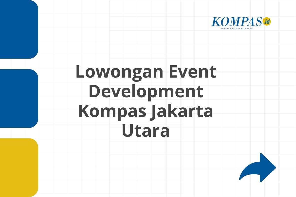 Lowongan Event Development Kompas Jakarta Utara