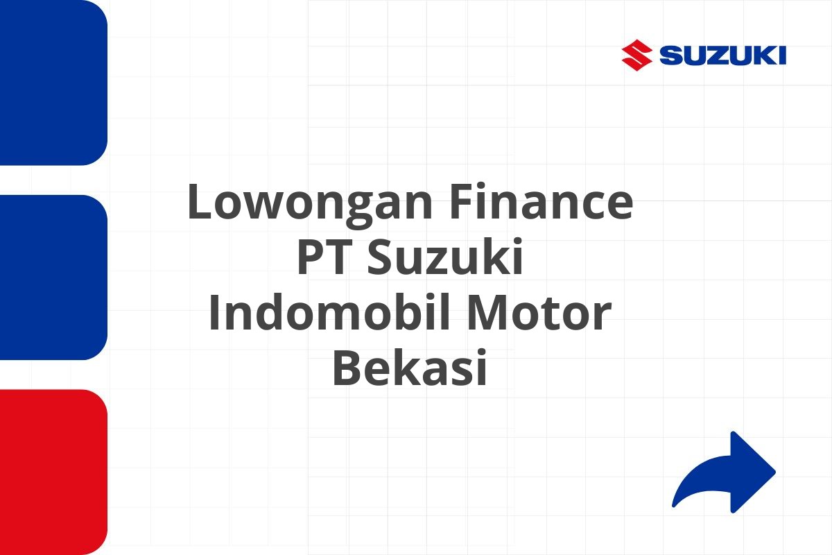 Lowongan Finance PT Suzuki Indomobil Motor Bekasi