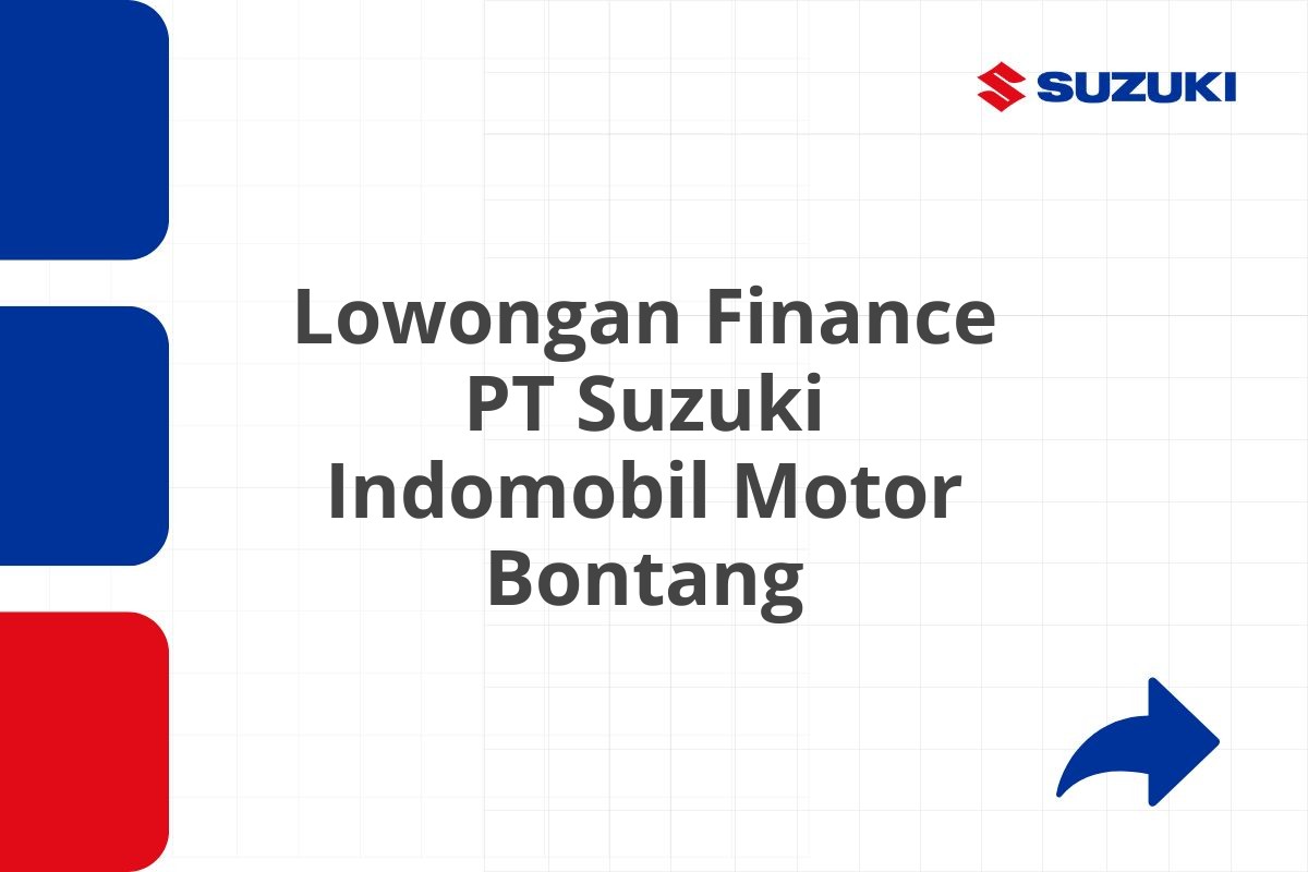 Lowongan Finance PT Suzuki Indomobil Motor Bontang