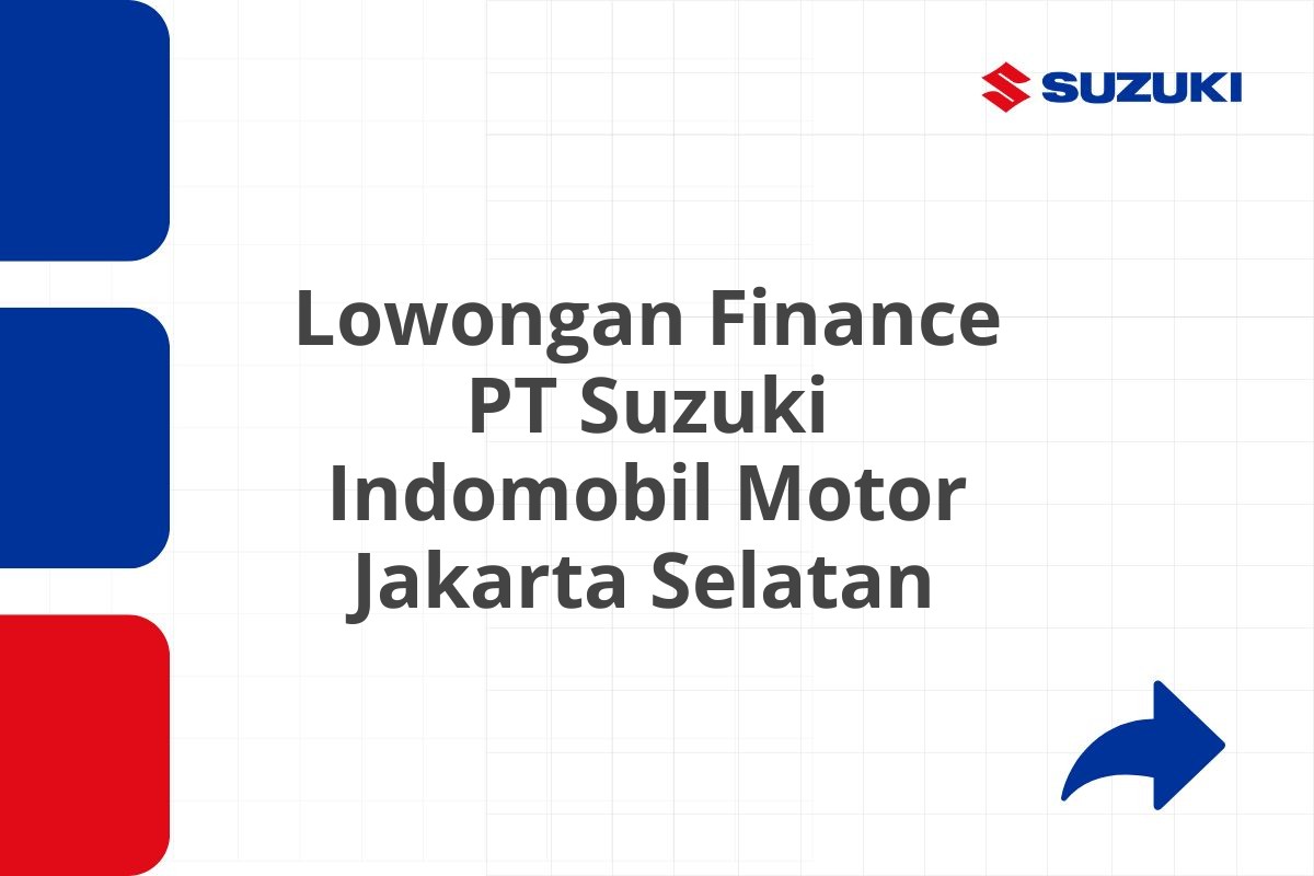 Lowongan Finance PT Suzuki Indomobil Motor Jakarta Selatan