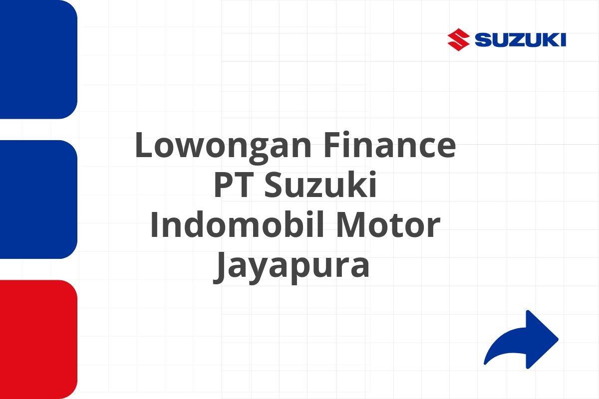 Lowongan Finance PT Suzuki Indomobil Motor Jayapura