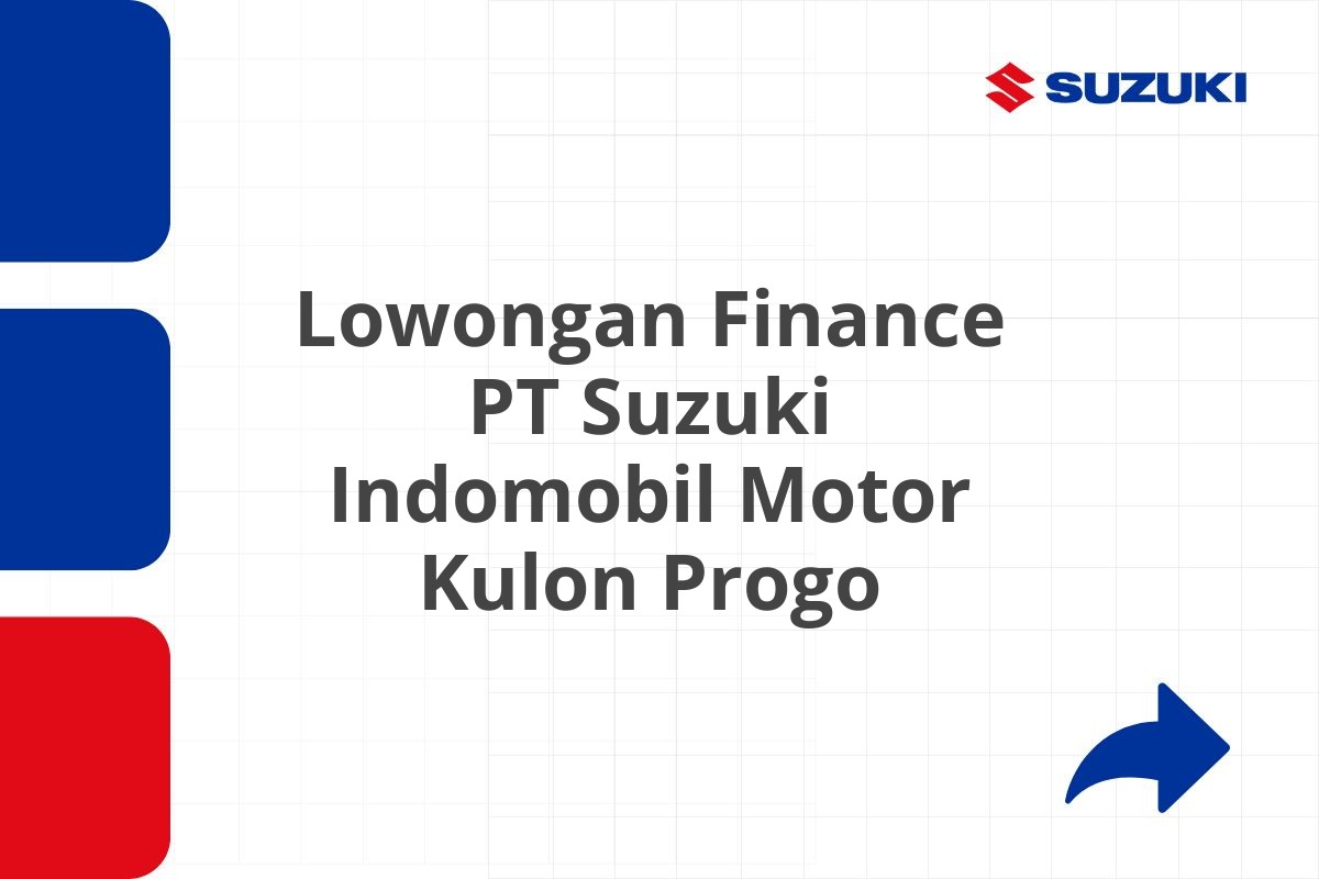 Lowongan Finance PT Suzuki Indomobil Motor Kulon Progo