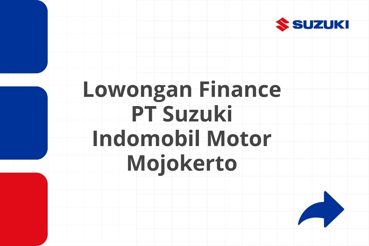 Lowongan Finance PT Suzuki Indomobil Motor Mojokerto