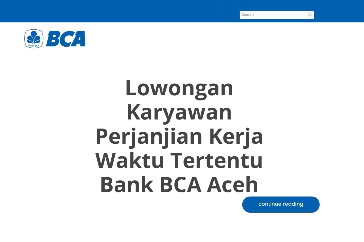 Lowongan Karyawan Perjanjian Kerja Waktu Tertentu Bank BCA Aceh