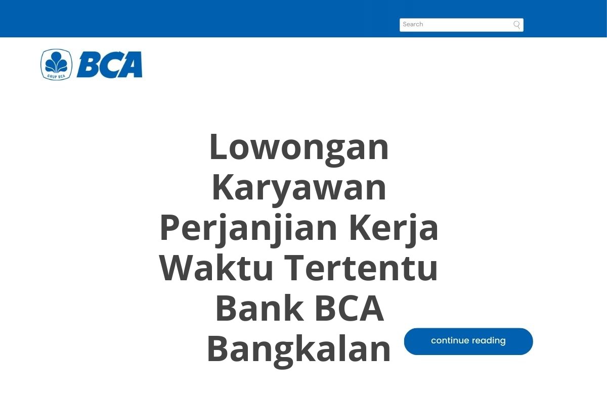 Lowongan Karyawan Perjanjian Kerja Waktu Tertentu Bank BCA Bangkalan