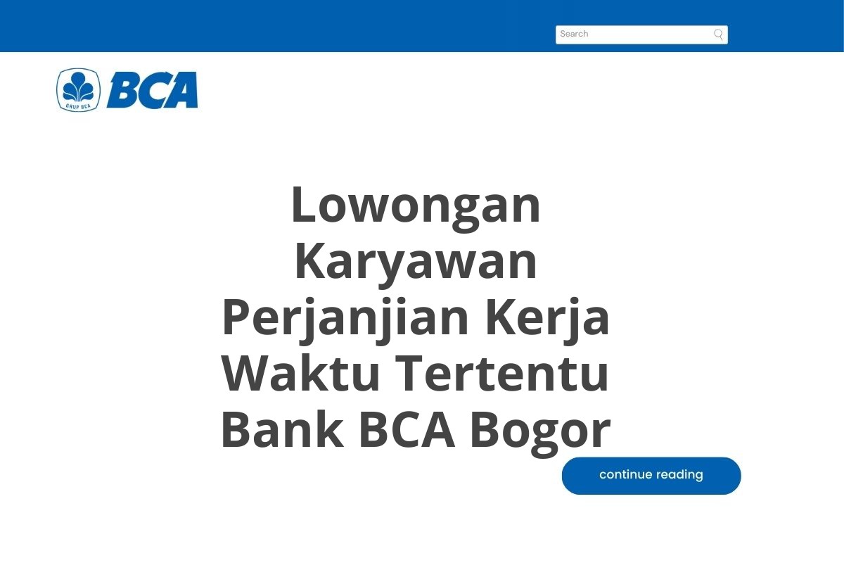 Lowongan Karyawan Perjanjian Kerja Waktu Tertentu Bank BCA Bogor