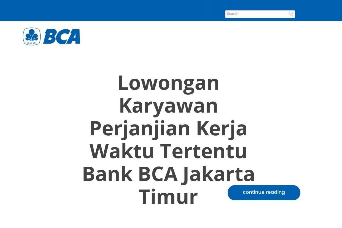 Lowongan Karyawan Perjanjian Kerja Waktu Tertentu Bank BCA Jakarta Timur