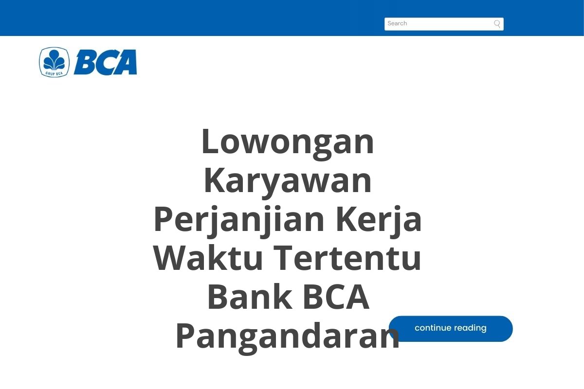 Lowongan Karyawan Perjanjian Kerja Waktu Tertentu Bank BCA Pangandaran