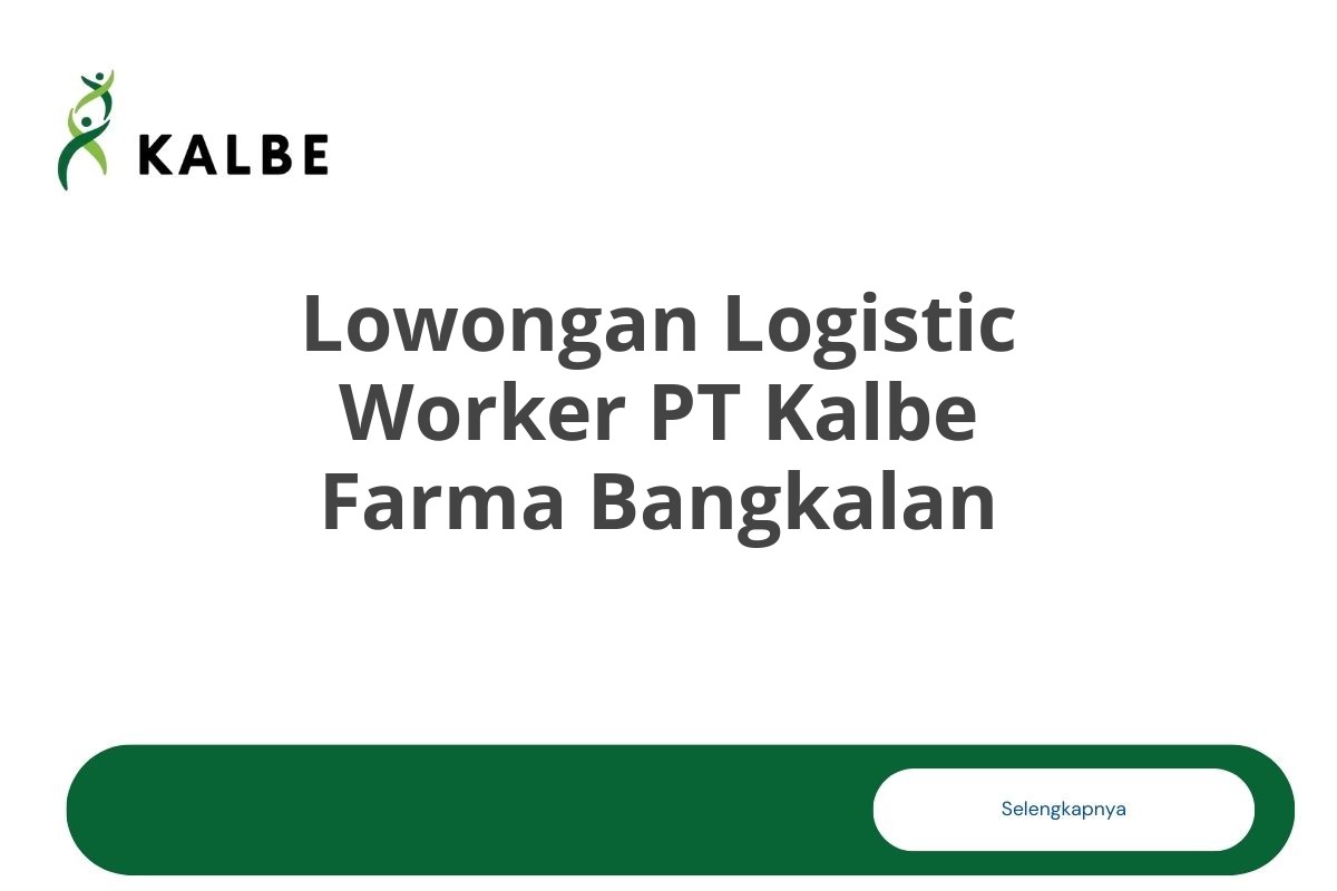 Lowongan Logistic Worker PT Kalbe Farma Bangkalan