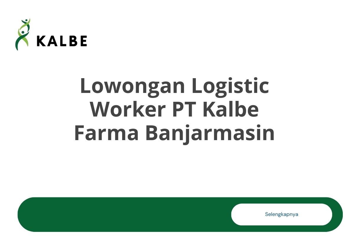 Lowongan Logistic Worker PT Kalbe Farma Banjarmasin