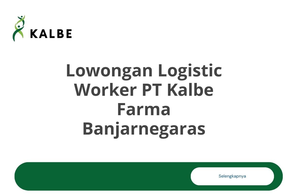 Lowongan Logistic Worker PT Kalbe Farma Banjarnegaras