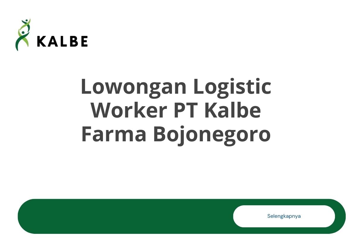 Lowongan Logistic Worker PT Kalbe Farma Bojonegoro