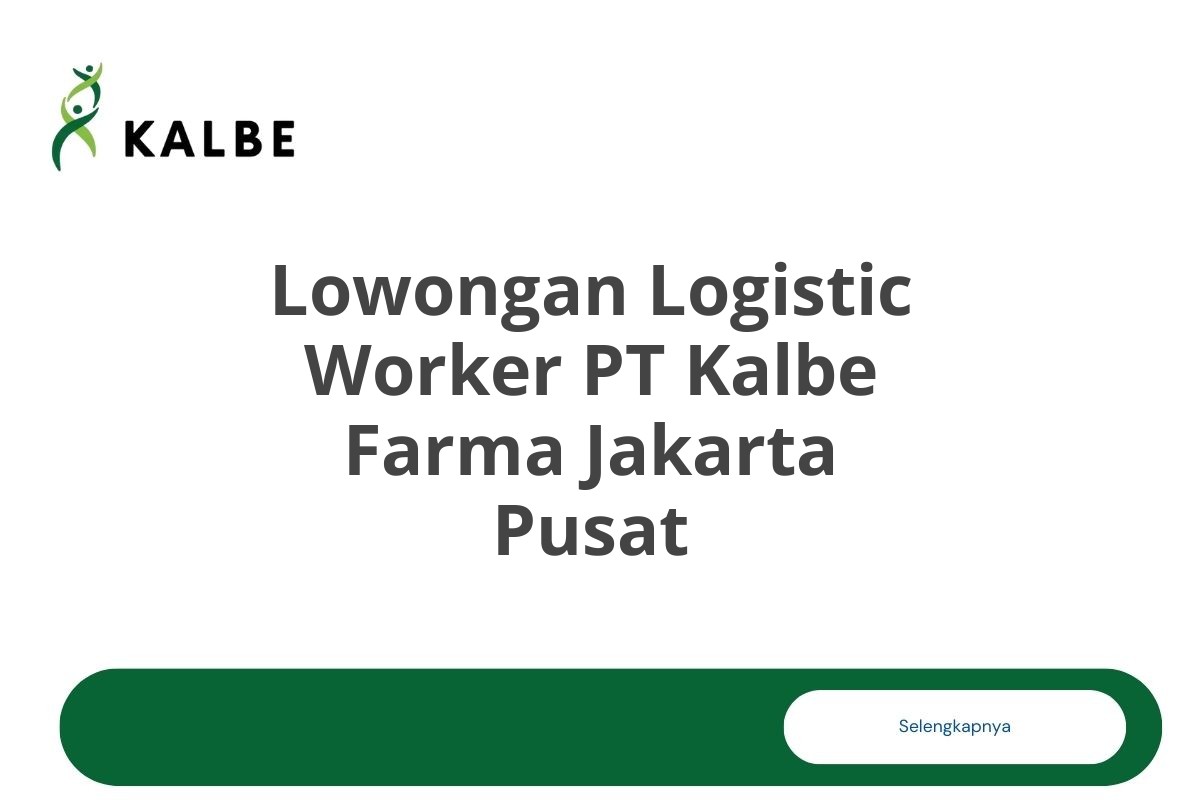 Lowongan Logistic Worker PT Kalbe Farma Jakarta Pusat