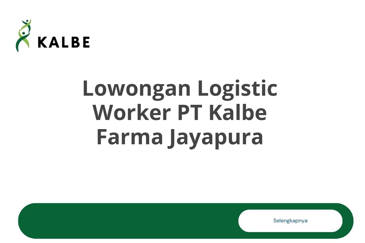 Lowongan Logistic Worker PT Kalbe Farma Jayapura