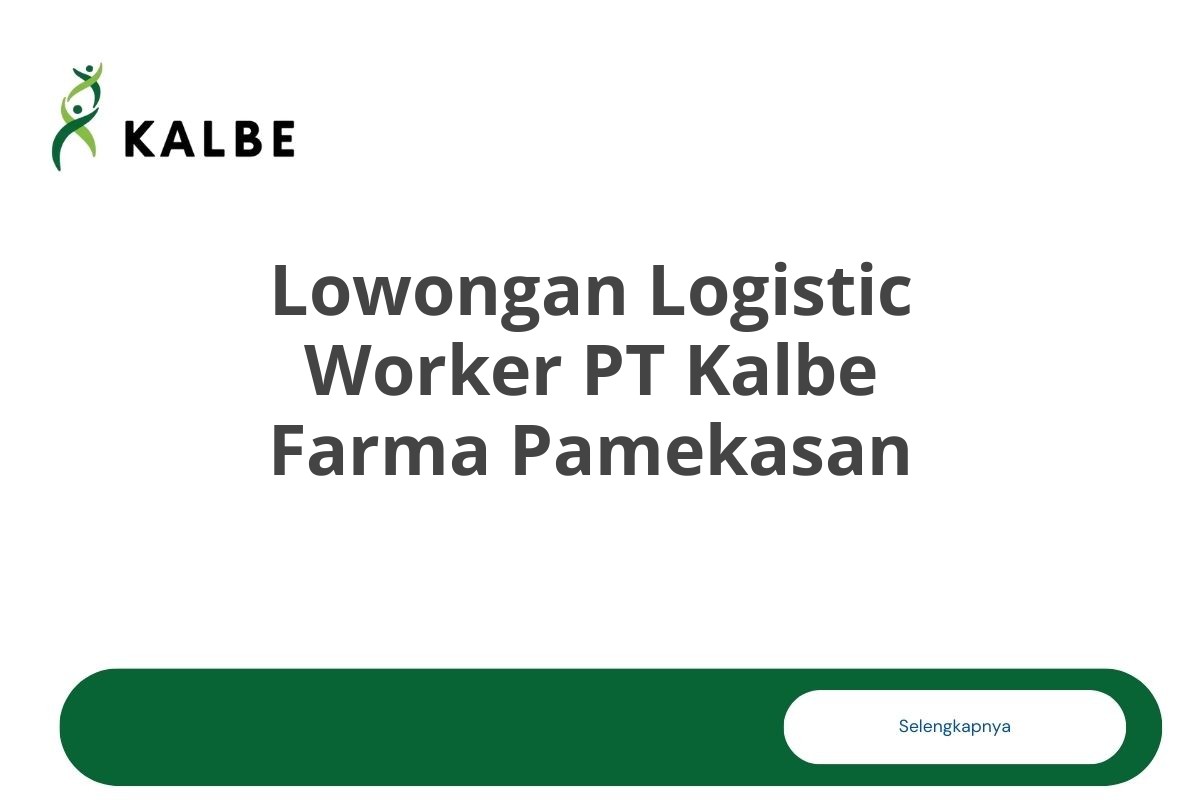 Lowongan Logistic Worker PT Kalbe Farma Pamekasan