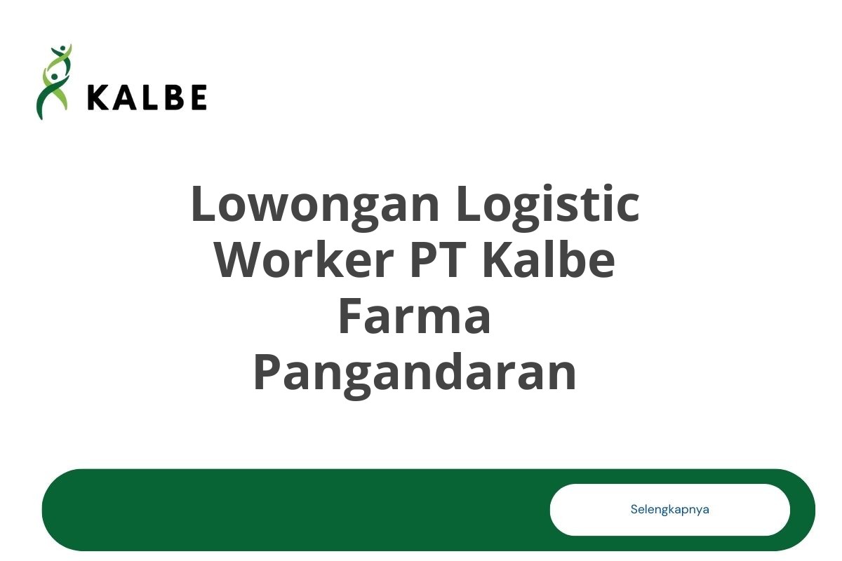 Lowongan Logistic Worker PT Kalbe Farma Pangandaran