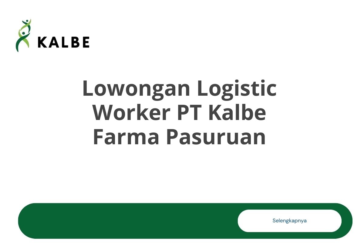 Lowongan Logistic Worker PT Kalbe Farma Pasuruan