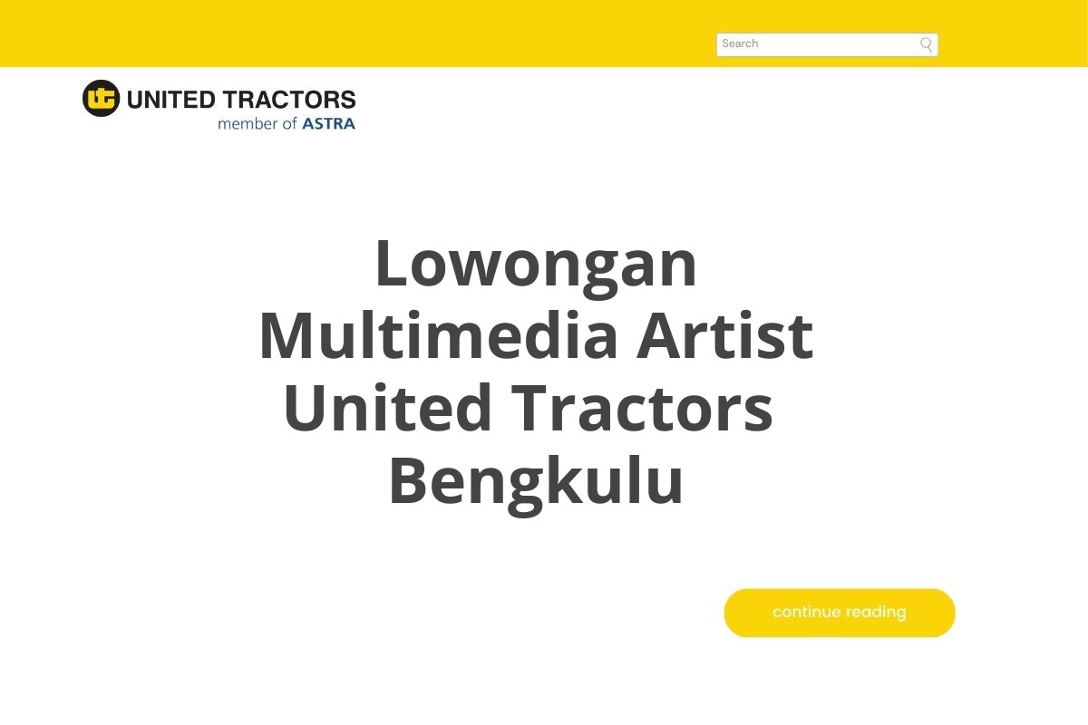 Lowongan Multimedia Artist United Tractors  Bengkulu