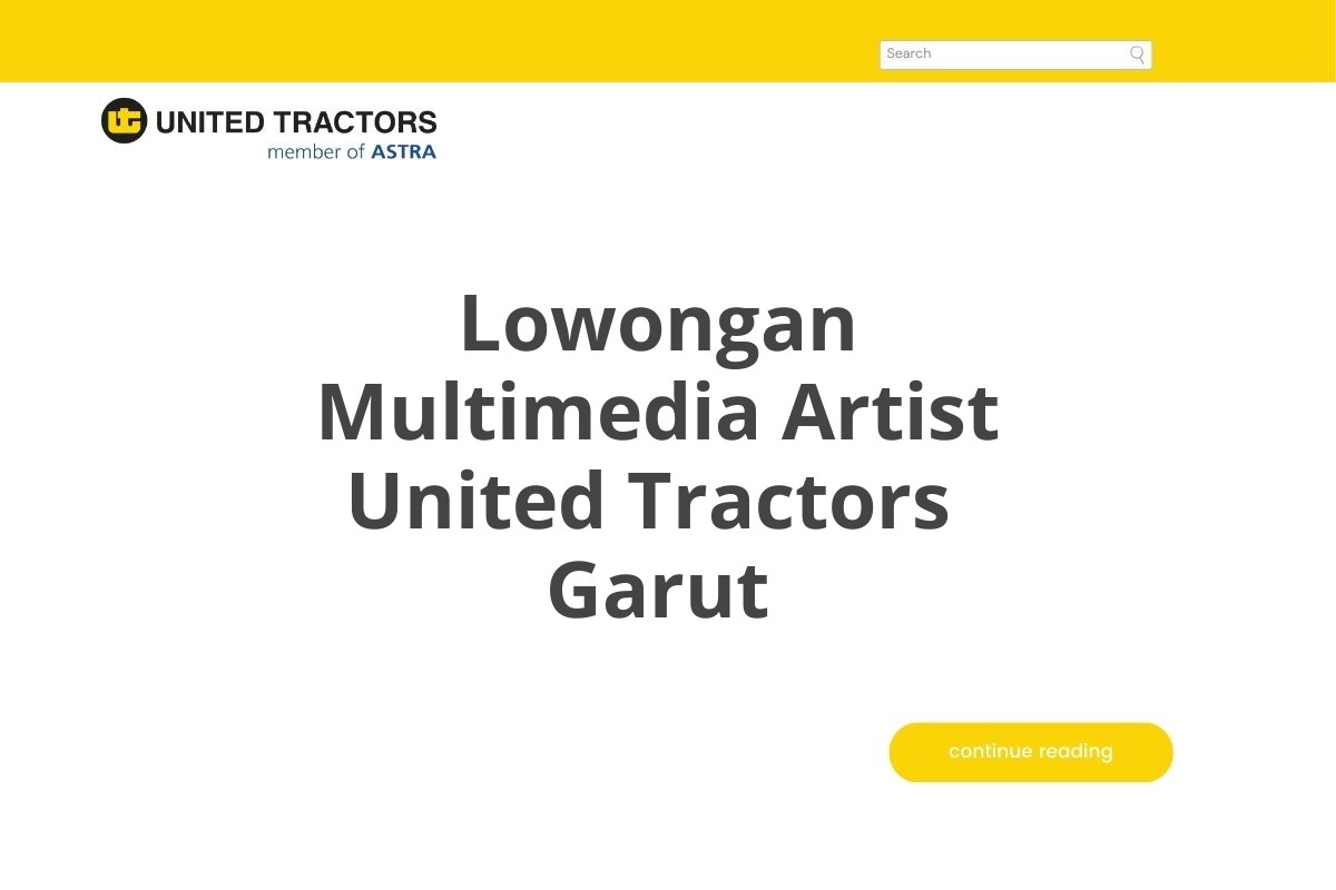 Lowongan Multimedia Artist United Tractors  Garut