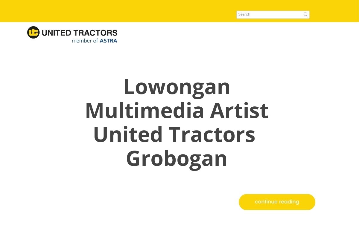 Lowongan Multimedia Artist United Tractors  Grobogan