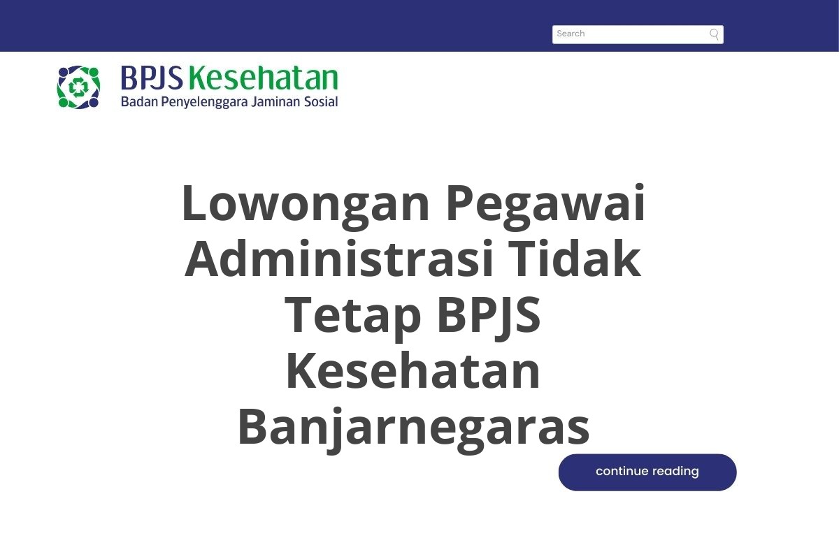 Lowongan Pegawai Administrasi Tidak Tetap BPJS Kesehatan Banjarnegaras