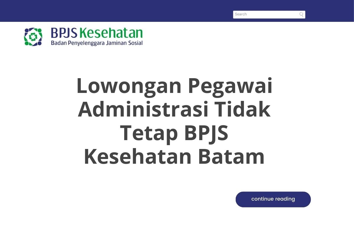 Lowongan Pegawai Administrasi Tidak Tetap BPJS Kesehatan Batam