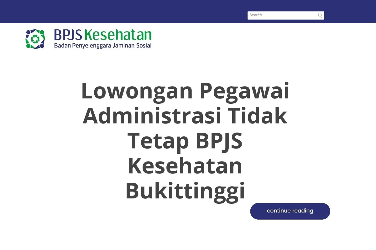 Lowongan Pegawai Administrasi Tidak Tetap BPJS Kesehatan Bukittinggi