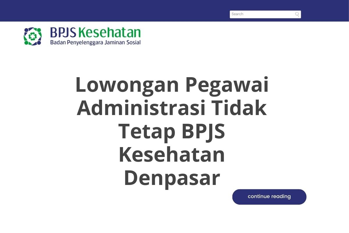 Lowongan Pegawai Administrasi Tidak Tetap BPJS Kesehatan Denpasar