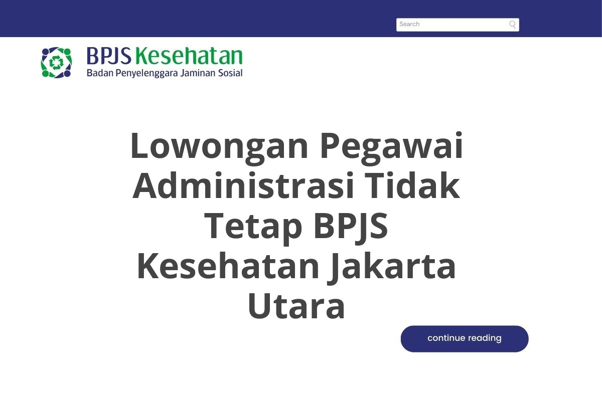 Lowongan Pegawai Administrasi Tidak Tetap BPJS Kesehatan Jakarta Utara