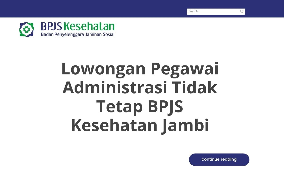 Lowongan Pegawai Administrasi Tidak Tetap BPJS Kesehatan Jambi