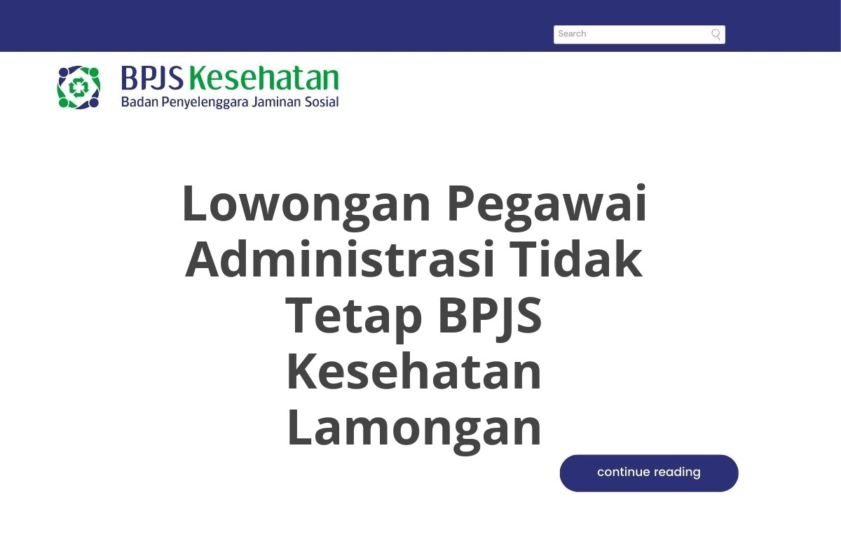 Lowongan Pegawai Administrasi Tidak Tetap BPJS Kesehatan Lamongan