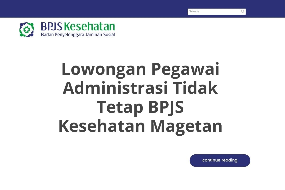 Lowongan Pegawai Administrasi Tidak Tetap BPJS Kesehatan Magetan