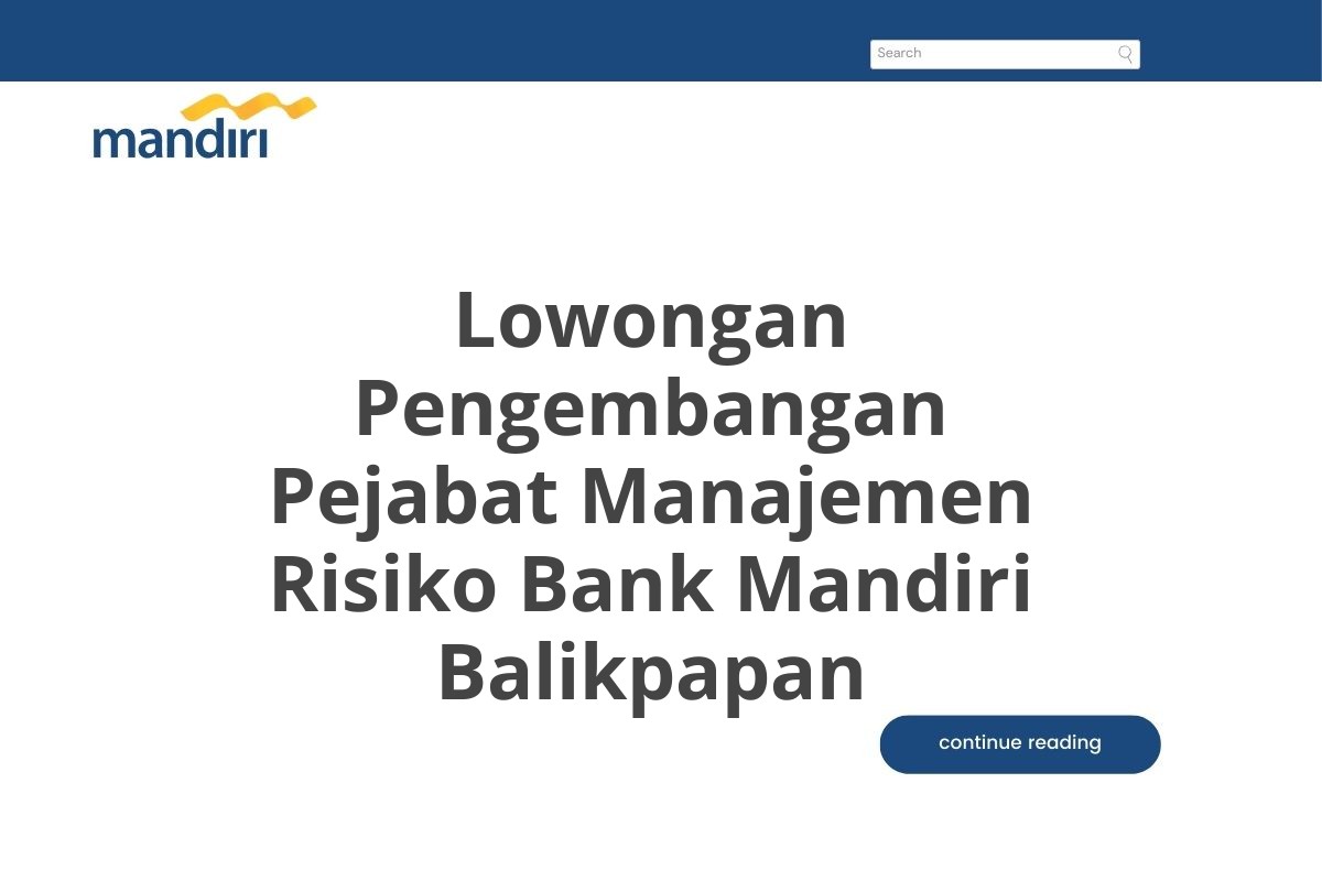 Lowongan Pengembangan Pejabat Manajemen Risiko Bank Mandiri Balikpapan