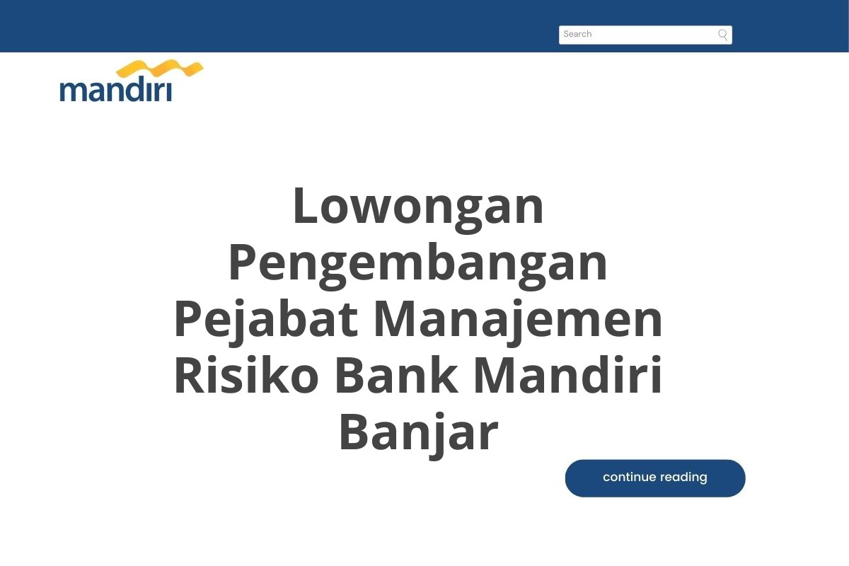 Lowongan Pengembangan Pejabat Manajemen Risiko Bank Mandiri Banjar