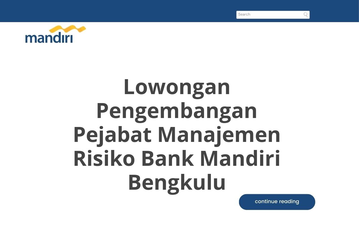 Lowongan Pengembangan Pejabat Manajemen Risiko Bank Mandiri Bengkulu