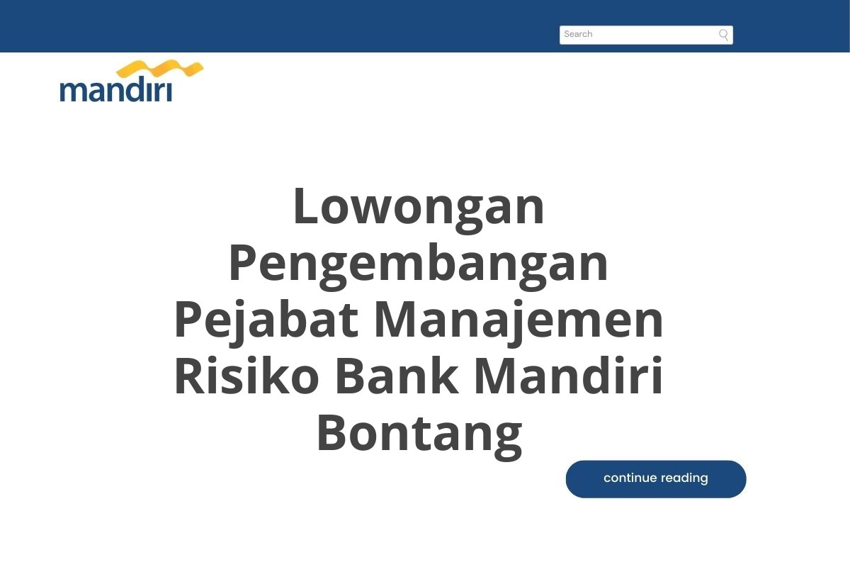 Lowongan Pengembangan Pejabat Manajemen Risiko Bank Mandiri Bontang