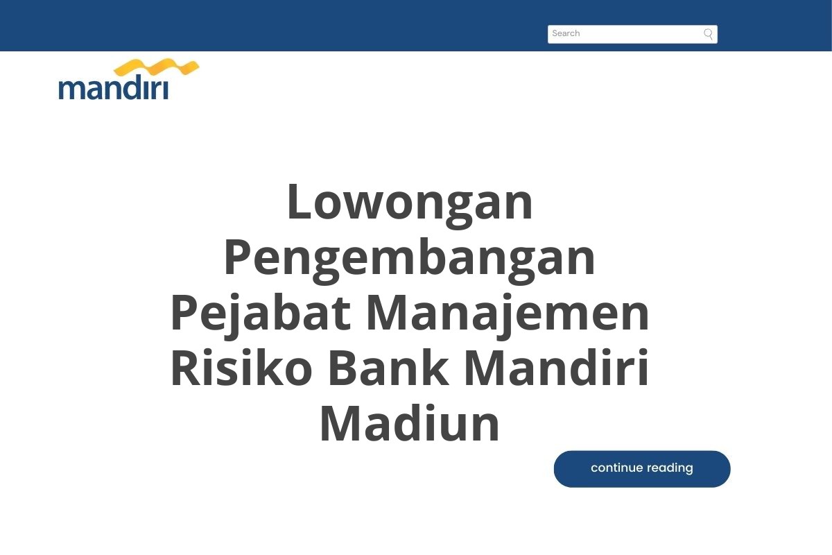 Lowongan Pengembangan Pejabat Manajemen Risiko Bank Mandiri Madiun