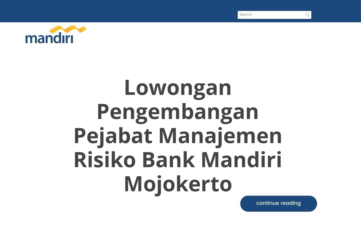 Lowongan Pengembangan Pejabat Manajemen Risiko Bank Mandiri Mojokerto