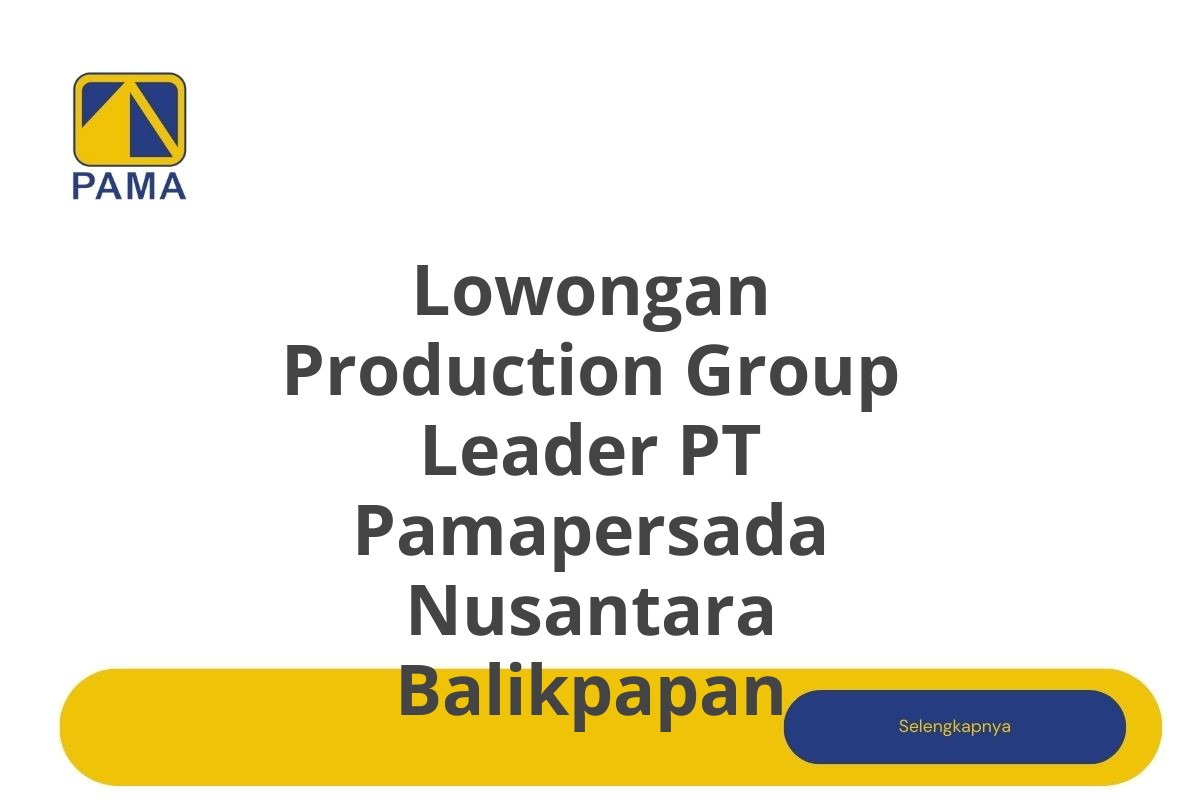 Lowongan Production Group Leader PT Pamapersada Nusantara Balikpapan