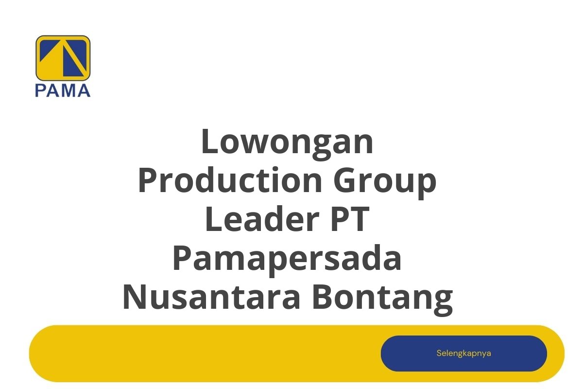 Lowongan Production Group Leader PT Pamapersada Nusantara Bontang