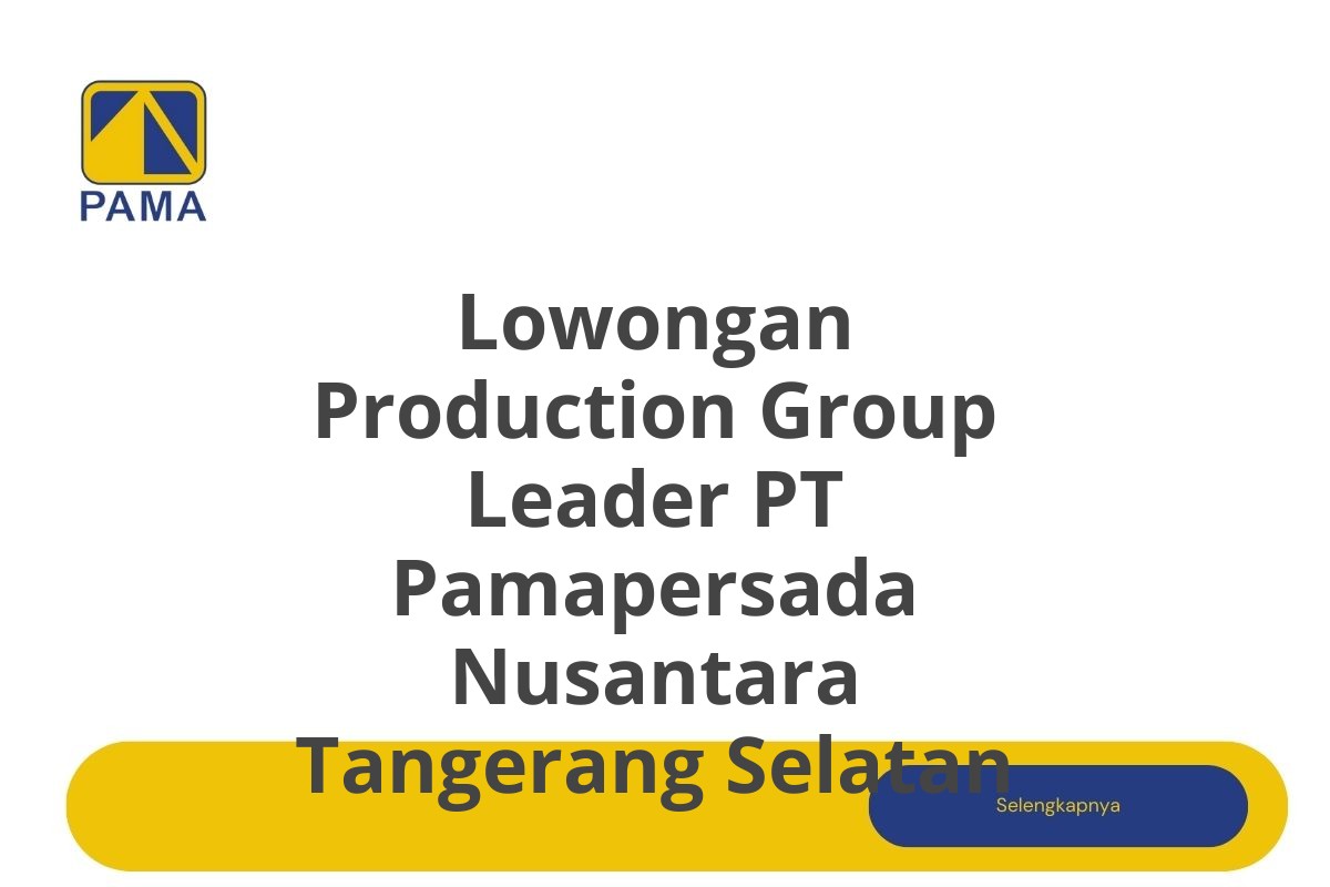Lowongan Production Group Leader PT Pamapersada Nusantara Tangerang Selatan