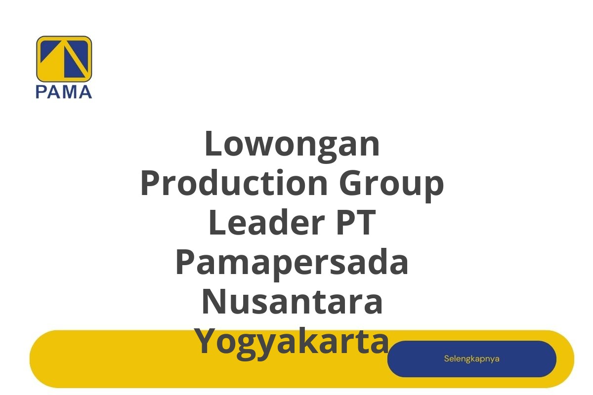 Lowongan Production Group Leader PT Pamapersada Nusantara Yogyakarta