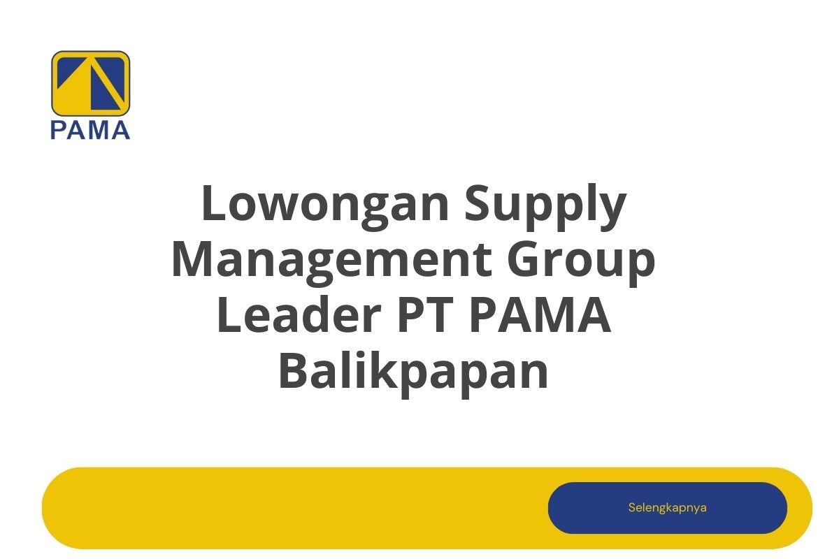 Lowongan Supply Management Group Leader PT PAMA Balikpapan