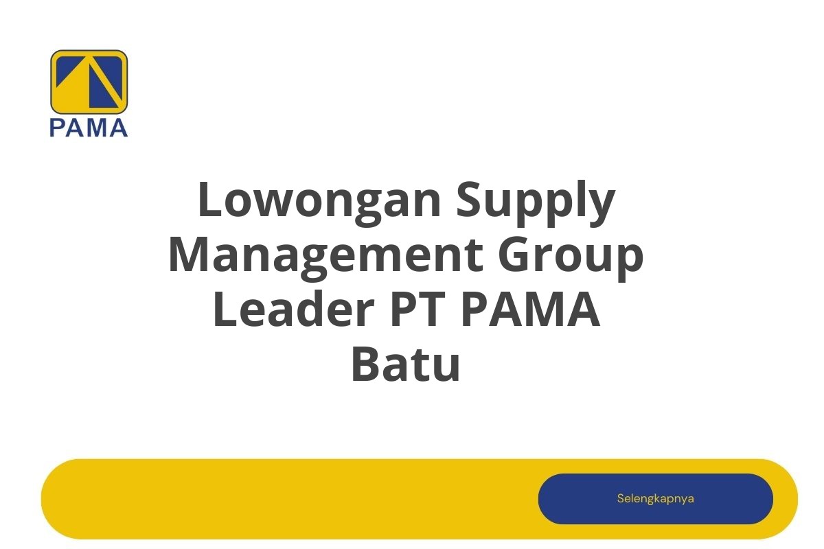 Lowongan Supply Management Group Leader PT PAMA Batu