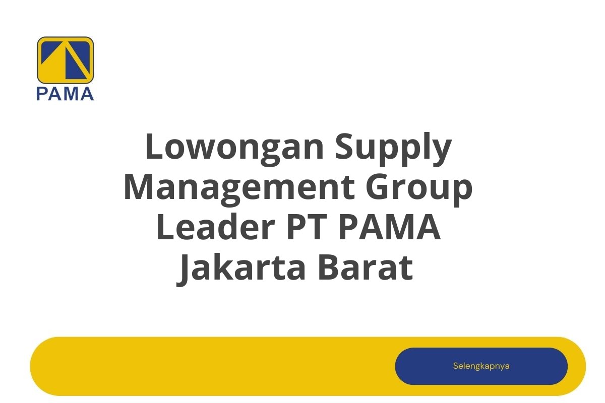 Lowongan Supply Management Group Leader PT PAMA Jakarta Barat